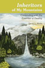 Inheritors of My Mountains af David O. Martin