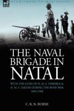 The Naval Brigade in Natal af C R N Burne