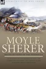 Recollections of the Peninsula af Moyle Sherer