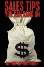 Sales Tips You Can Bank On af Todd Stephen Hunter