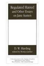 Regulated Hatred and Other Essays on Jane Austen af D. W. Harding