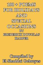 100 + Poems for Holidays and Special Occasions by Frederick Douglas Harper af El Shaddai Gebreyes