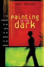 Painting in the Dark af Paul Thorson