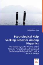 Psychological Help Seeking Behavior Among Hispanics - A Confirmatory Factor Analysis of the Attitudes Toward Seeking Professional Psychological Help Scale (ATP) with a Hispanic Sample af Rodrigo De La Mora