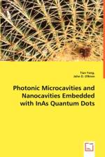Photonic Microcavities and Nanocavities Embedded with InAs Quantum Dots af Tian Yang