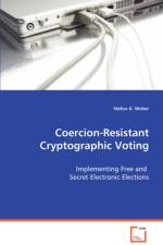 Coercion-Resistant Cryptographic Voting af Stefan G Weber