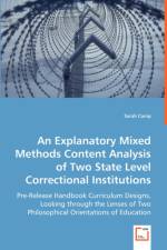An Explanatory Mixed Methods Content Analysis of Two State Level Correctional Institutions af Sarah Camp