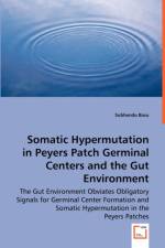 Somatic Hypermutation in Peyers Patch Germinal Centers and the Gut Environment af Subhendu Basu