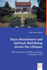 Place Attachment and Spiritual Well-Being across the Lifespan af Carol Cochran Molcar