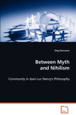 Between Myth and Nihilism - Community in Jean-Luc Nancy's Philosophy af Oleg Domanov