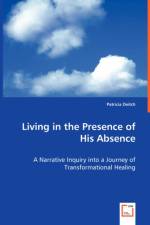 Living in the Presence of His Absence af Patricia Deitch