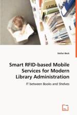 Smart RFID-based Mobile Services for Modern Library Administration af Stefan Beck