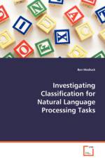 Investigating Classification for Natural Language Processing Tasks af Ben Medlock