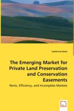 The Emerging Market for Private Land Preservation and Conservation Easements af Catherine Keske