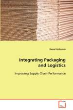Integrating Packaging and Logistics af Daniel Hellstroem