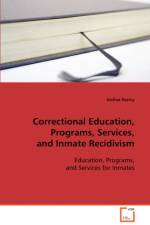 Correctional Education, Programs, Services, and Inmate Recidivism af Joshua Searcy
