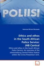 Ethics and ethos in the South African Police Service af Nakampe Michael Masiapata