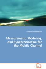 Measurement, Modeling, and Synchronization for the Mobile Channel af Guillermo Acosta-Marum