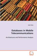 Databases in Mobile Telecommunications af Juha Taina