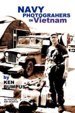 Navy Photographers in Vietnam af Ken Bumpus