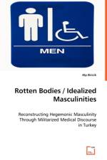 Rotten Bodies / Idealized Masculinities af Alp Biricik