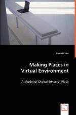 Making Places in Virtual Environment af Xiaolei Chen