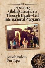 Fostering Global Citizenship Through Faculty-Led International Programs af Jo Beth Mullens