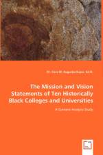 The Mission and Vision Statements of Ten Historically Black Colleges and Universities - A Content Analysis Study af Cora M Augusta-Dupar