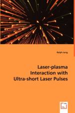Laser-plasma Interaction with Ultra-short Laser Pulses af Ralph Jung