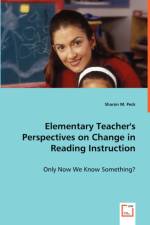 Elementary Teacher's Perspectives on Change in Reading Instruction af Sharon M Peck