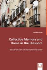 Collective Memory and Home in the Diaspora af Lalai Manjikian