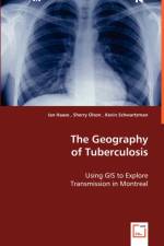 The Geography of Tuberculosis af Ian Haase