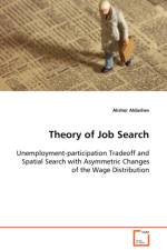 Theory of Job Search Unemployment-participation Tradeoff and Spatial Search with Asymmetric Changes of the Wage Distribution af Alisher Aldashev