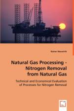 Natural Gas Processing - Nitrogen Removal from Natural Gas af Rainer Neuwirth