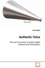 Authentic Voice The use of narrative in public health research and intervention af Mark Stibich