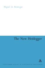 The New Heidegger af Professor Miguel (University of Warwick de Beistegui