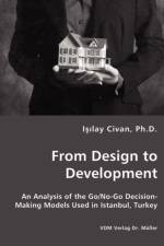 From Design to Development - An Analysis of the Go/No-Go Decision-Making Models Used in Istanbul, Turkey af Isilay Civan