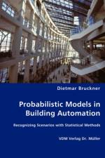 Probabilistic Models in Building Automation af Dietmar Bruckner