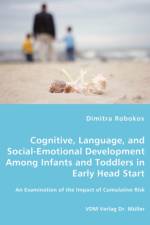 Cognitive, Language, and Social-Emotional Development Among Infants and Toddlers in Early Head Start - An Examination of the Impact of Cumulative Risk af Dimitra Robokos