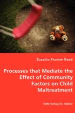 Processes that Mediate the Effect of Community Factors on Child Maltreatment af Suzette Fromm Reed