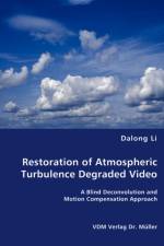 Restoration of Atmospheric Turbulence Degraded Video af Dalong Li