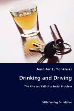 Drinking and Driving af Jennifer L Yonkoski