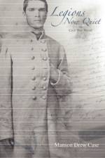 Legions Now Quiet, The Civil War Novel af Manson Drew Case
