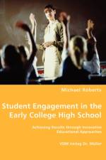 Student Engagement in the Early College High School af Michael (Venable Llp) Roberts