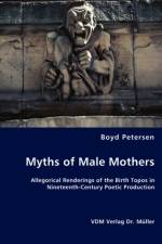 Myths of Male Mothers af Boyd Petersen