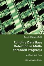 Runtime Data Race Detection in Multi-threaded Programs af Arndt Muhlenfeld