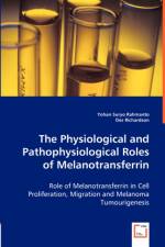 The Physiological and Pathophysiological Roles of Melanotransferrin af Yohan Suryo Rahmanto