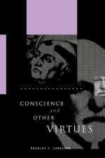 Conscience and Other Virtues af Douglas C. (New College of Florida) Langston