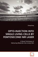 Opto-Injection Into Single Living Cells by Femtosecond NIR Laser af Cheng Peng