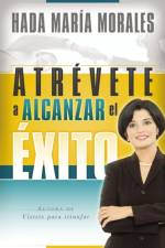 Atrevete a alcanzar el exito af Hada Maria Morales